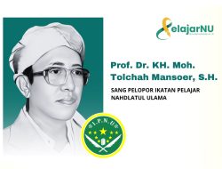 Prof. Dr. KH. Moh. Tolchah Mansoer, S.H, Sang Pelopor Ikatan Pelajar Nahdlatul Ulama